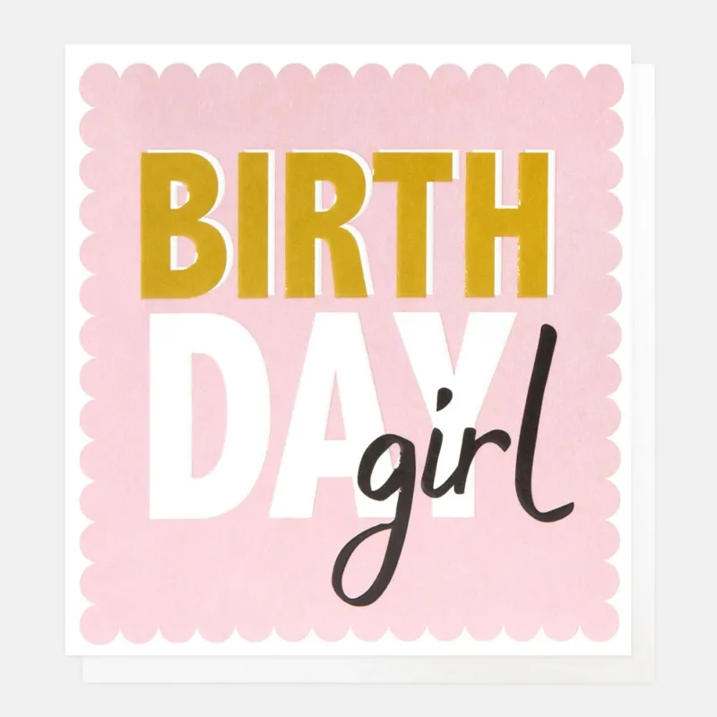 greetings card featuring bold text 'birthday girl' in gold & white on a scallop edged pink background